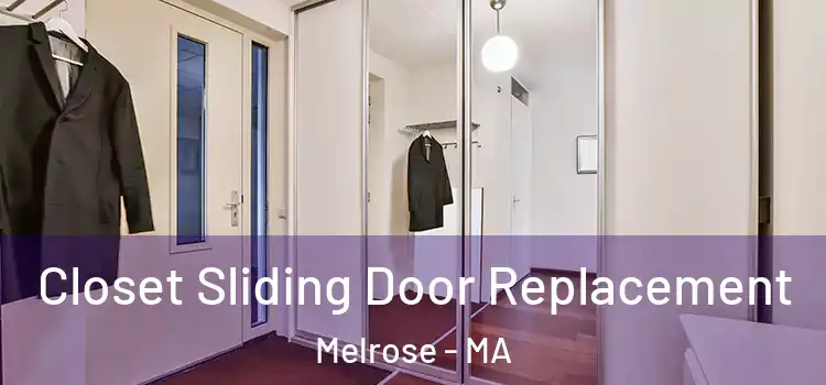  Closet Sliding Door Replacement Melrose - MA