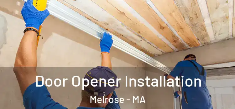 Door Opener Installation Melrose - MA