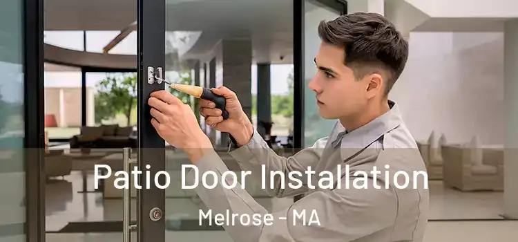 Patio Door Installation Melrose - MA