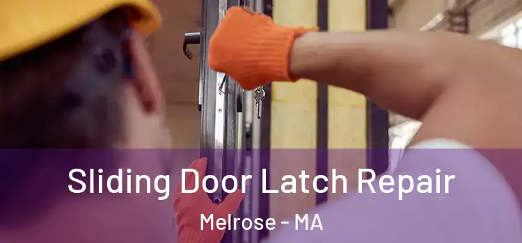 Sliding Door Latch Repair Melrose - MA