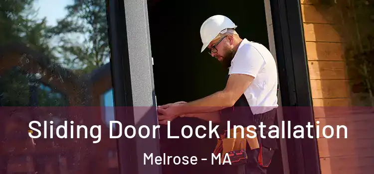 Sliding Door Lock Installation Melrose - MA