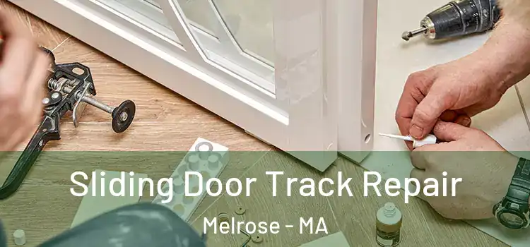 Sliding Door Track Repair Melrose - MA
